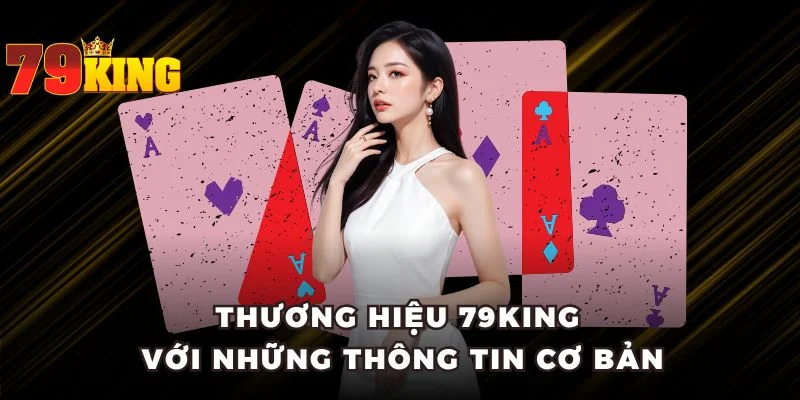 Thương hiệu 79KING với những thông tin cơ bản