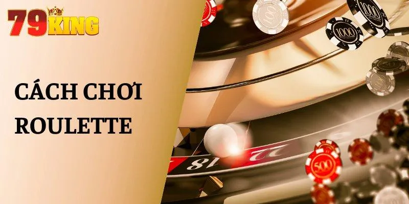 Cách Chơi Roulette